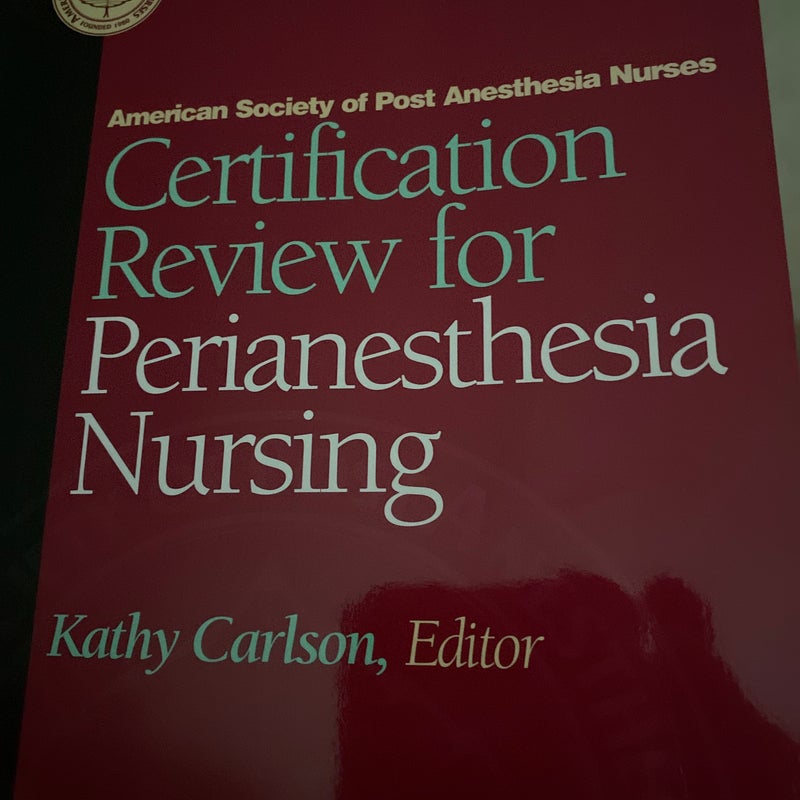 Certification Review for Perianesthesia Nursing