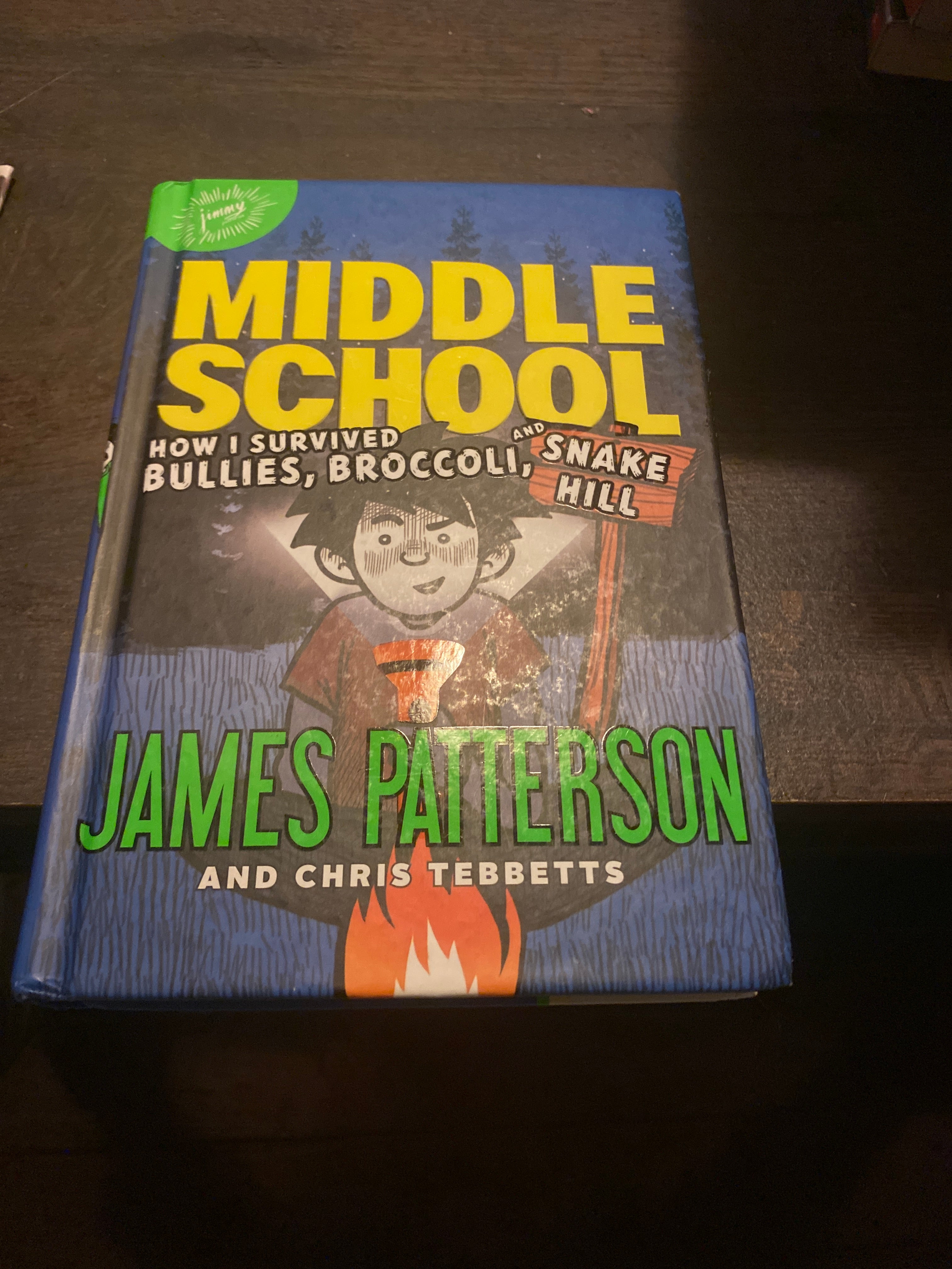 Middle School: How I Survived Bullies, Broccoli, and Snake Hill