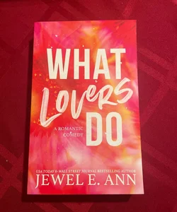 What Lovers Do (signed)
