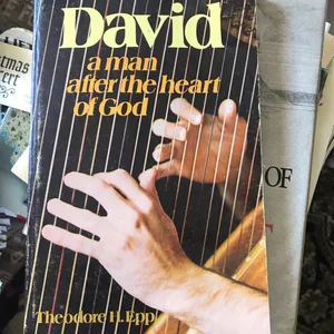 David, a Man after the Heart of God