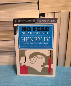 Henry IV Parts One and Two (No Fear Shakespeare)