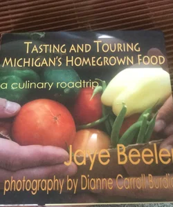 Tasting and Touring Michigan's Homegrown Food