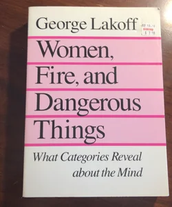 Women, Fire, and Dangerous Things