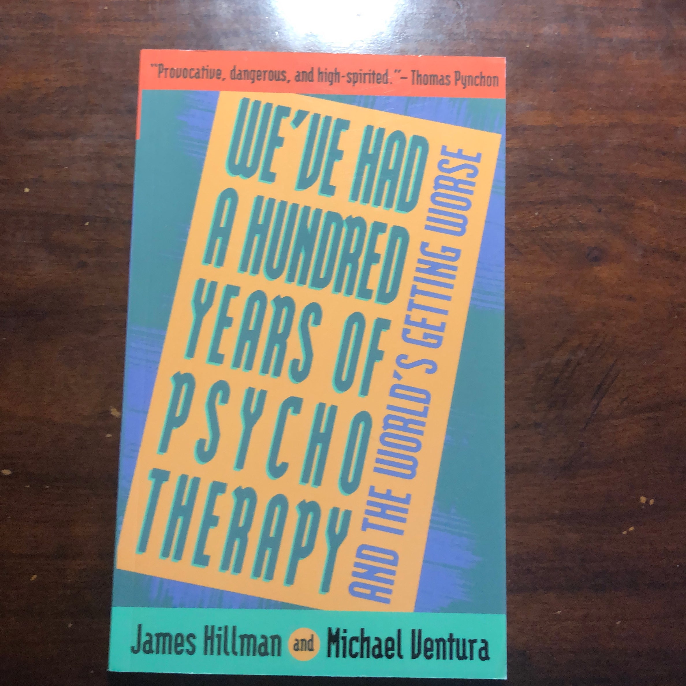 We've Had a Hundred Years of Psychotherapy--And the World's Getting Worse