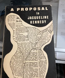 A Proposal to Jacqueline Kennedy