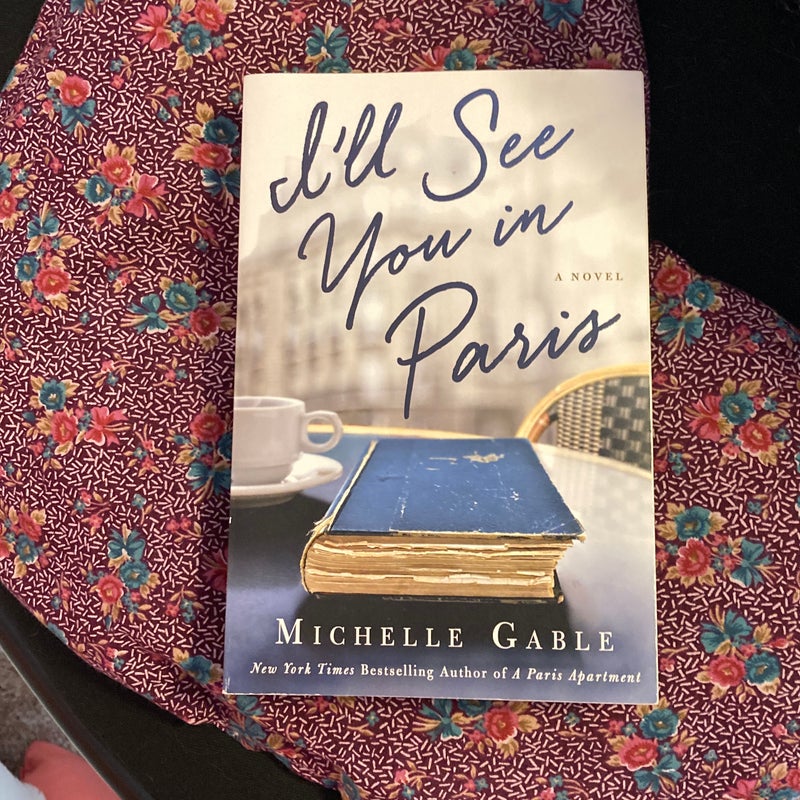I'll See You in Paris by Michelle Gable, Paperback | Pangobooks