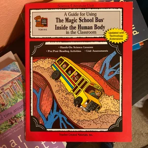 A Guide for Using the Magic School Bus Inside the Human Body in the Classroom