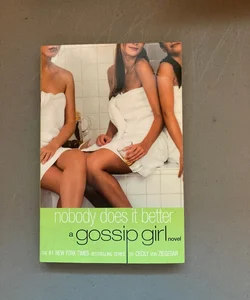 Gossip Girl: Nobody Does It Better: A Gossip Girl Novel (Paperback