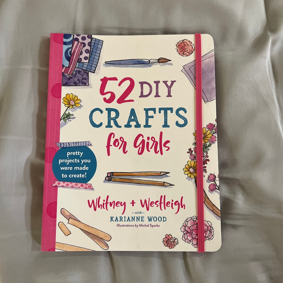 52 DIY Crafts for Girls by KariAnne Wood, Paperback