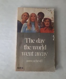 The day the world went away by Anne Scraff