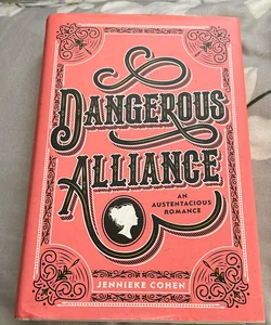 Dangerous Alliance: an Austentacious Romance