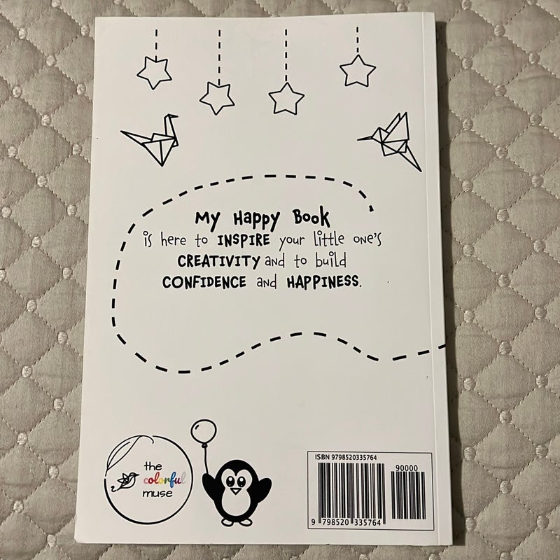 My Happy Book: a Beginner Draw + Write Creative and Gratitude Journal (ages 4-8)