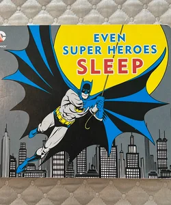 Even Super Heroes Sleep