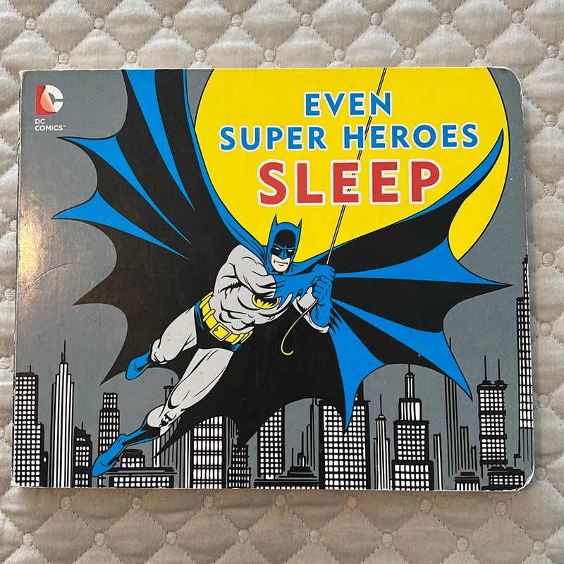 Even Super Heroes Sleep