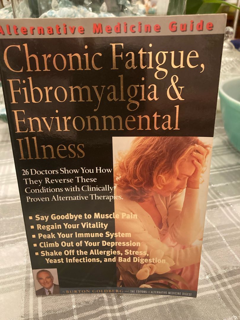 Alternative Medicine Guide to Chronic Fatigue, Fibromyalgia and Environmental Illness