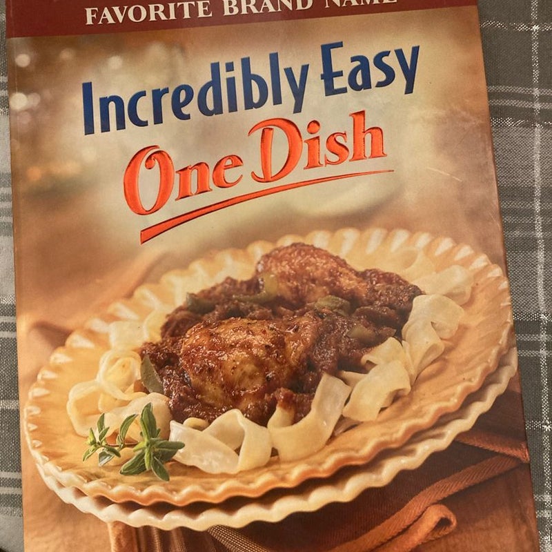 Favorite brand name incredibly easy one dish recipes 