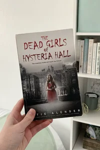 The Dead Girls of Hysteria Hall