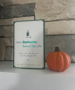 How Starbucks Saved My Life