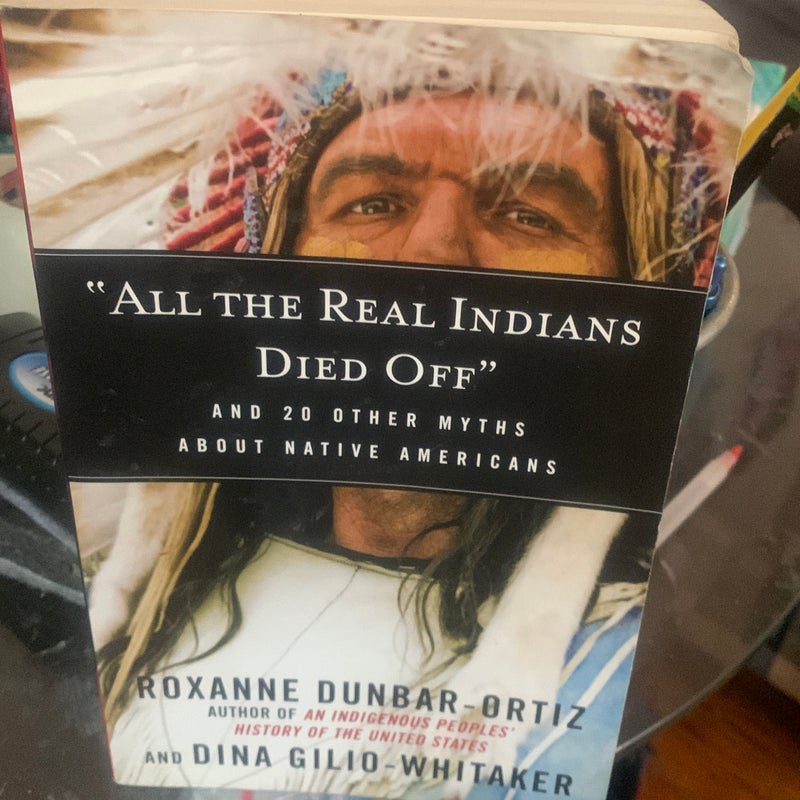 All the Real Indians Died Off