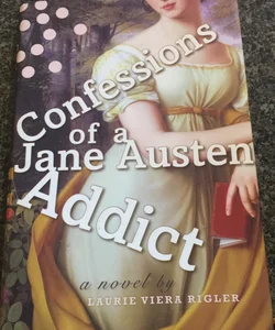 Confessions of a Jane Austen addict