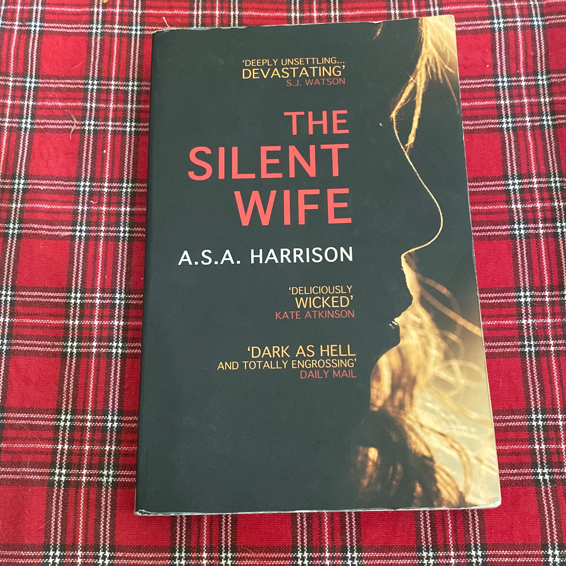 The Silent Wife: the Gripping Bestselling Novel of Betrayal, Revenge and Murder...