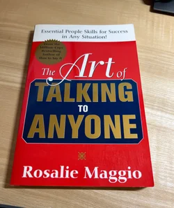 The Art of Talking to Anyone: Essential People Skills for Success in Any Situation