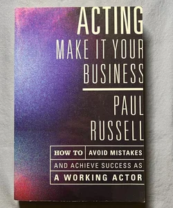 Acting - Make It Your Business