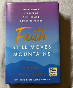 Faith Still Moves Mountains
