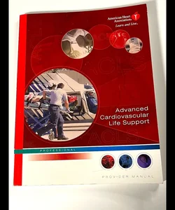Advanced Cardiovascular Life Support Provider Manual 2005
