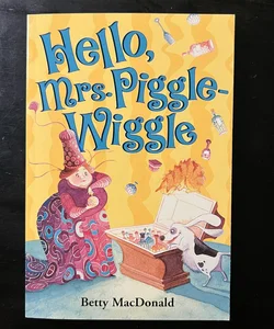 Hello, Mrs. Piggle Wiggle