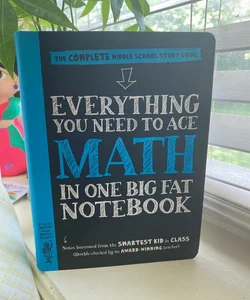 Everything You Need to Ace Math in One Big Fat Notebook