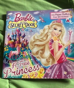 A True Princess (Barbie and the Secret Door)