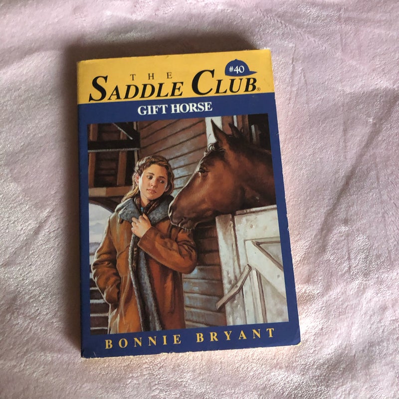 The Saddle Club #40 Gift Horse 