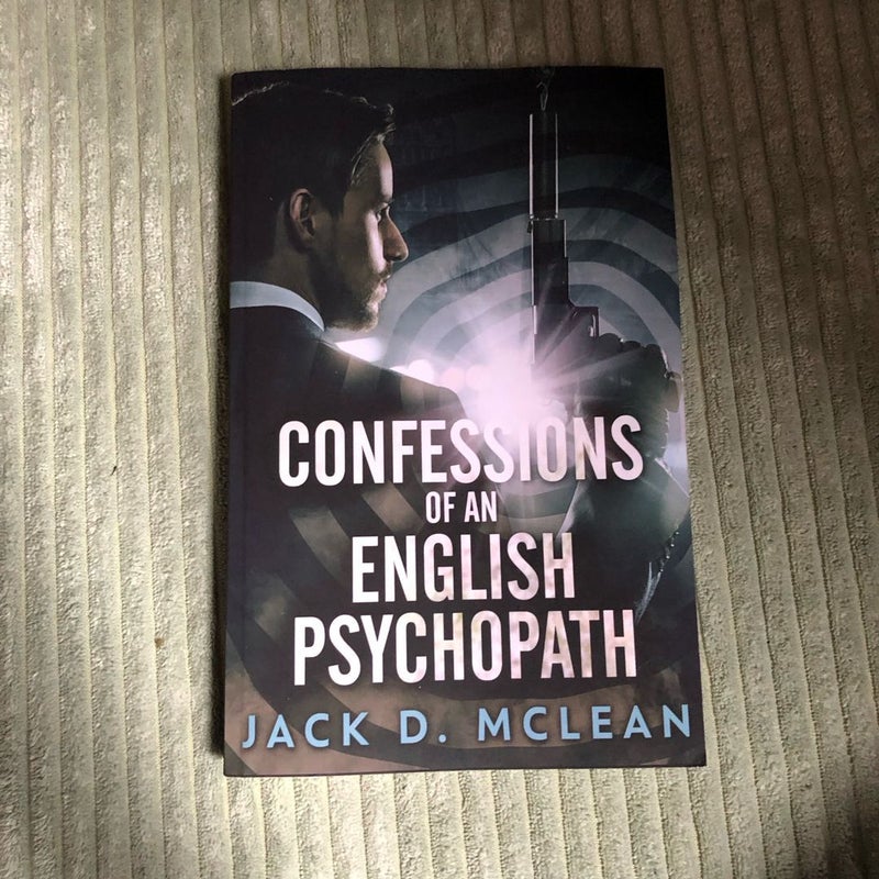 Confessions of an English psychopath 