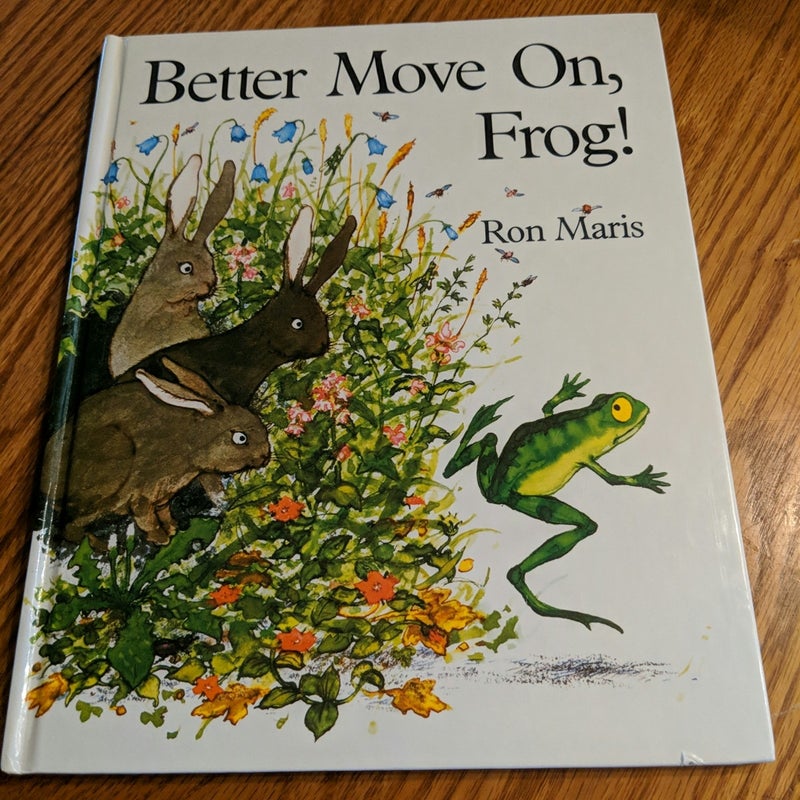 Better Move On Frog!