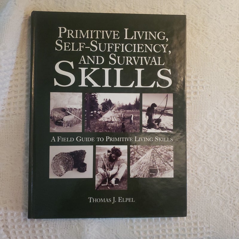 Primitive Living, Self-Sufficiency, and Survival Skills