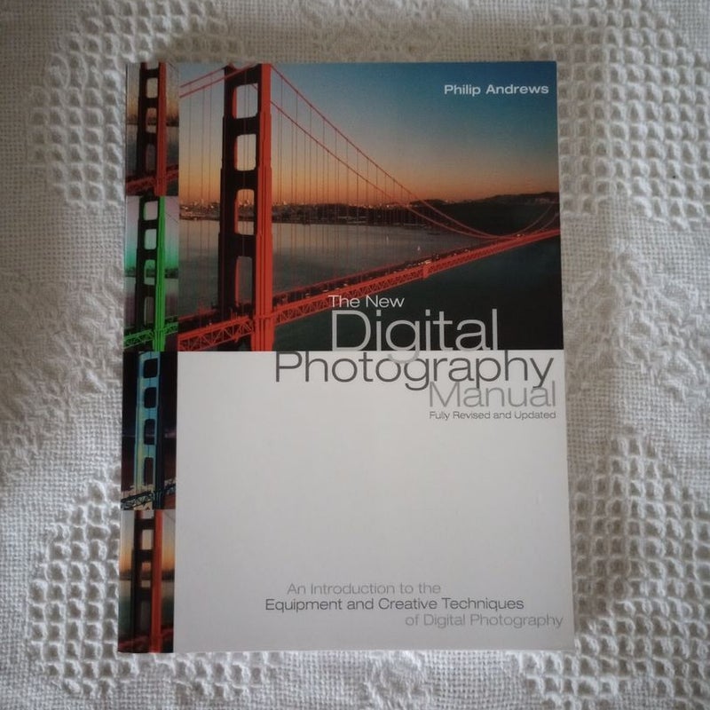 The New Digital Photography Manual