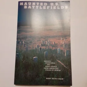 Haunted U. S. Battlefields