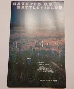 Haunted U. S. Battlefields