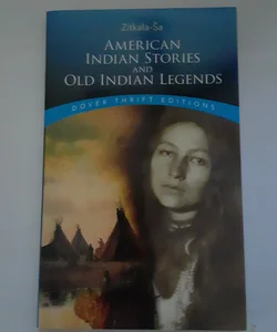 American Indian Stories and Old Indian Legends