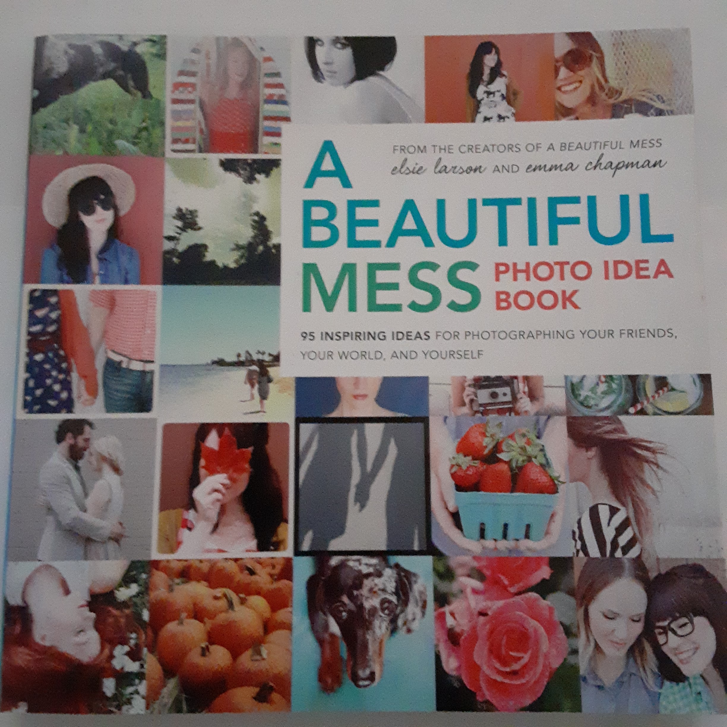 A Beautiful Mess Photo Idea Book