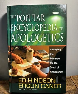 The Popular Encyclopedia of Apologetics