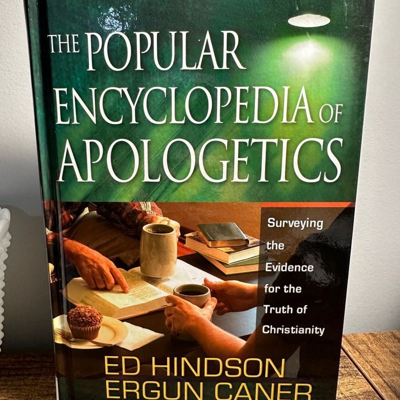 The Popular Encyclopedia of Apologetics by Ed Hindson, Ergun Caner