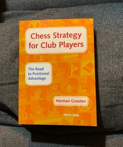 Chess Strategy for Club Players