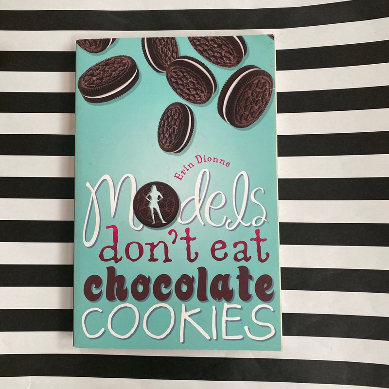 Models Don't Eat Chocolate Cookies