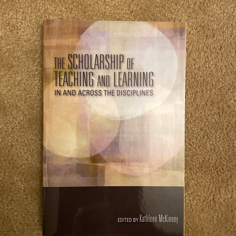 Scholarship of Teaching and Learning in and Across the Disciplines