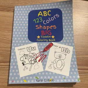 Abc, Numbers, Shapes, Color Toddler Coloring Book: Get Ready for Preschool, Big Jumbo Images