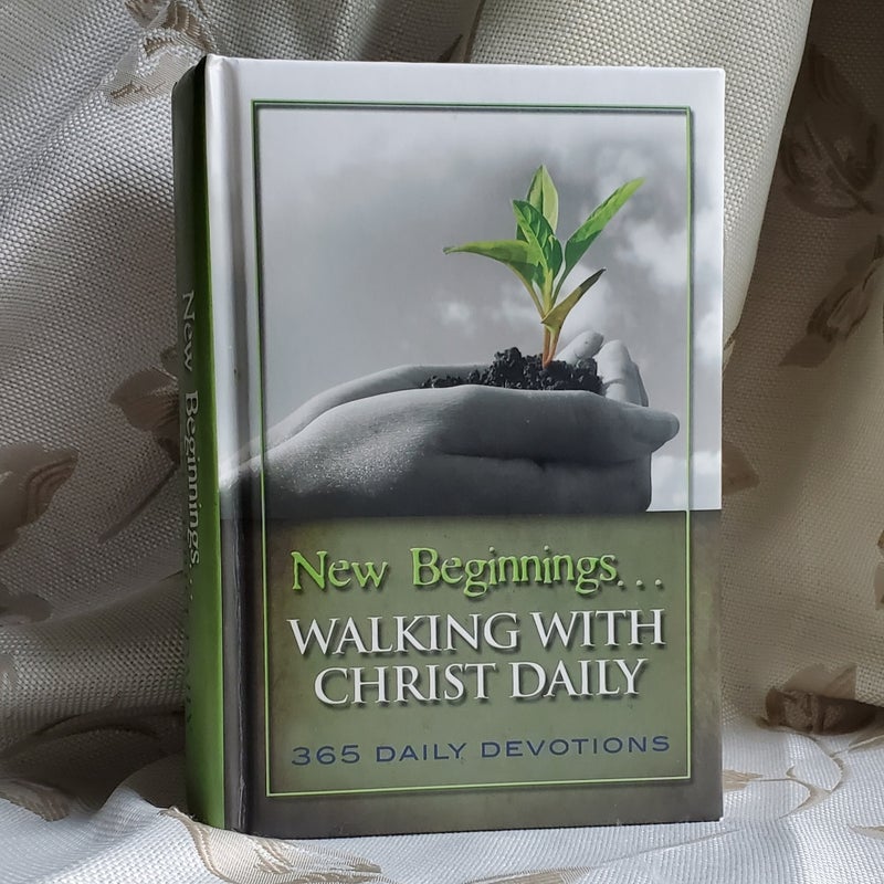 New Beginnings... Walking With Christ Daily 