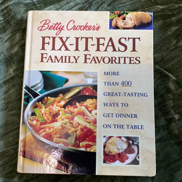 Betty Crocker's Fix-It-Fast Family Favorites