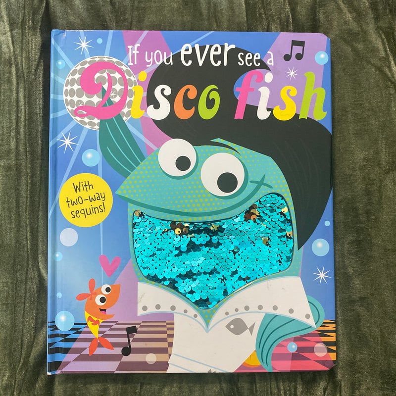 If you ever see a Disco Fish 